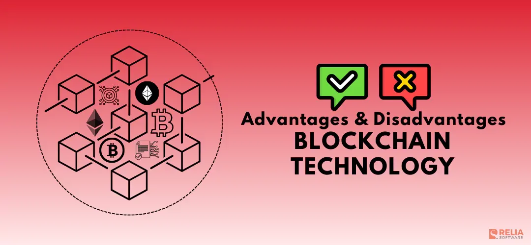 What are Advantages and Disadvantages of Blockchain Technology?