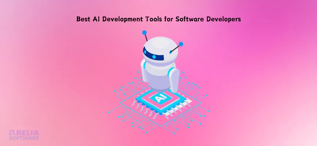 Best AI Development Tools for Software Developers