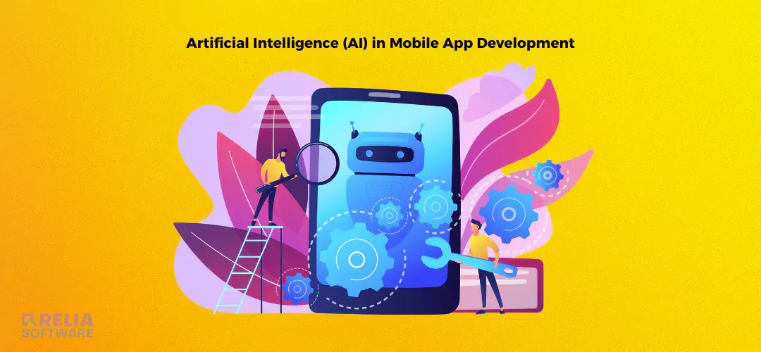 Benefits of Artificial Intelligence (AI) in Mobile App Development 