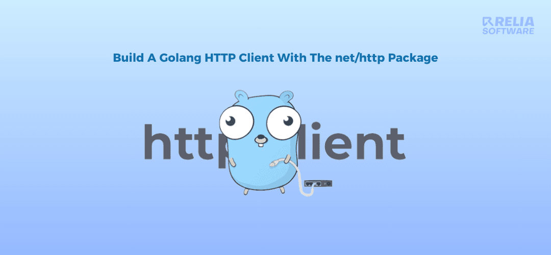 Building A Powerful Golang HTTP Client With net/http