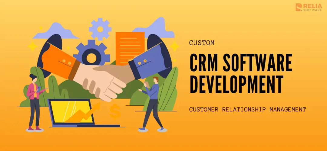 In-Depth Guide to Custom CRM Software Development for Businesses