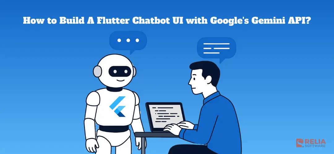 Flutter Chatbot UI Tutorial: Build with Google’s Gemini API