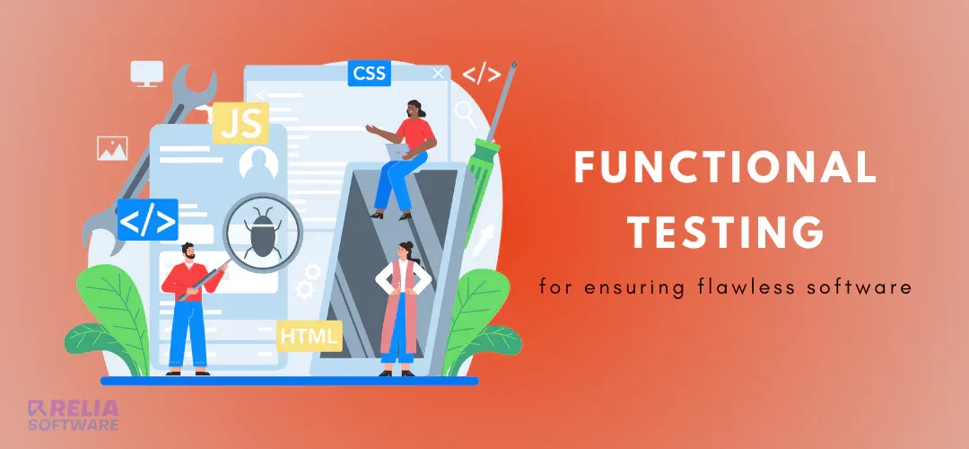 A Guide to Functional Testing for Ensuring Flawless Software