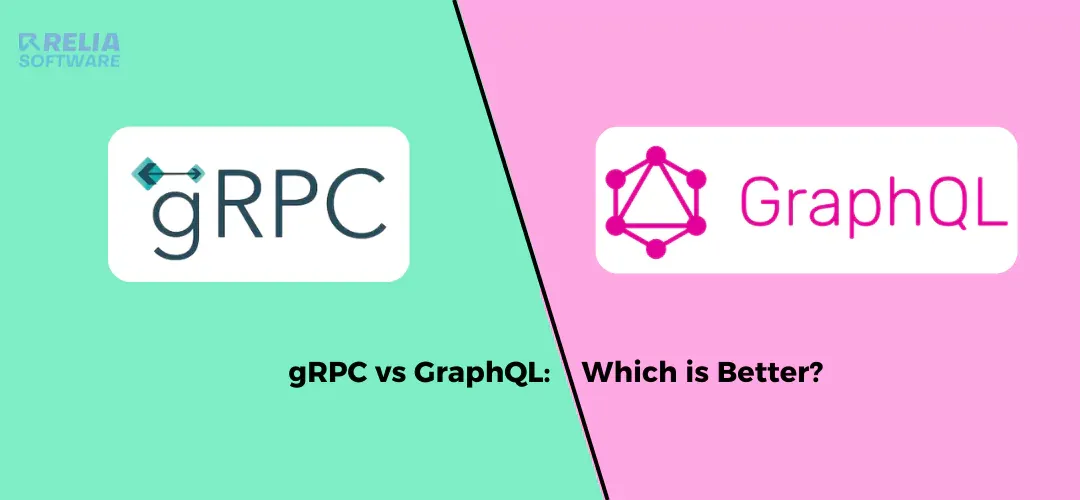 gRPC vs GraphQL: Choosing the Right API Technology