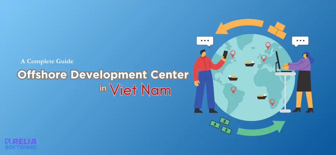 How to Set Up An Offshore Development Center in Viet Nam?
