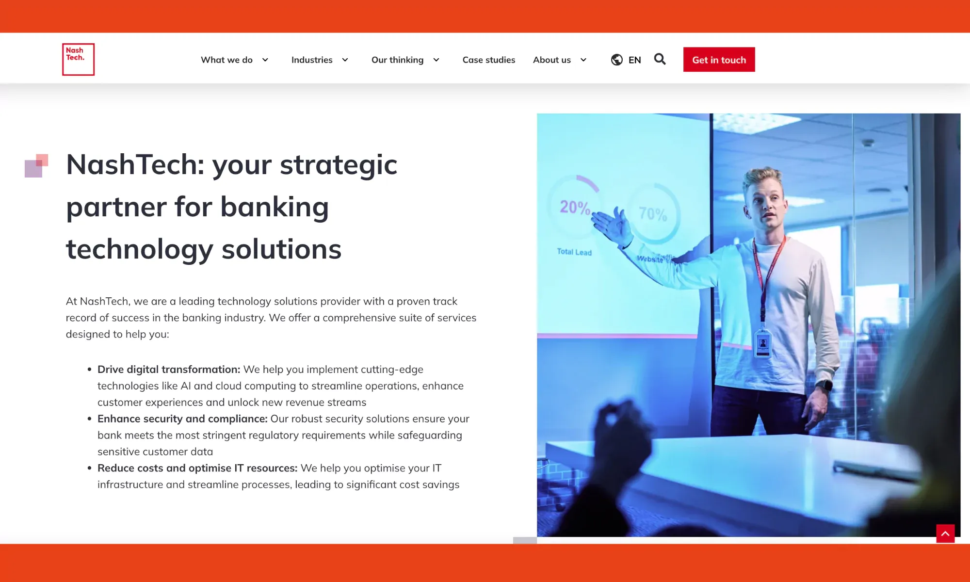 NashTech has a deep focus on the banking and financial services sector.