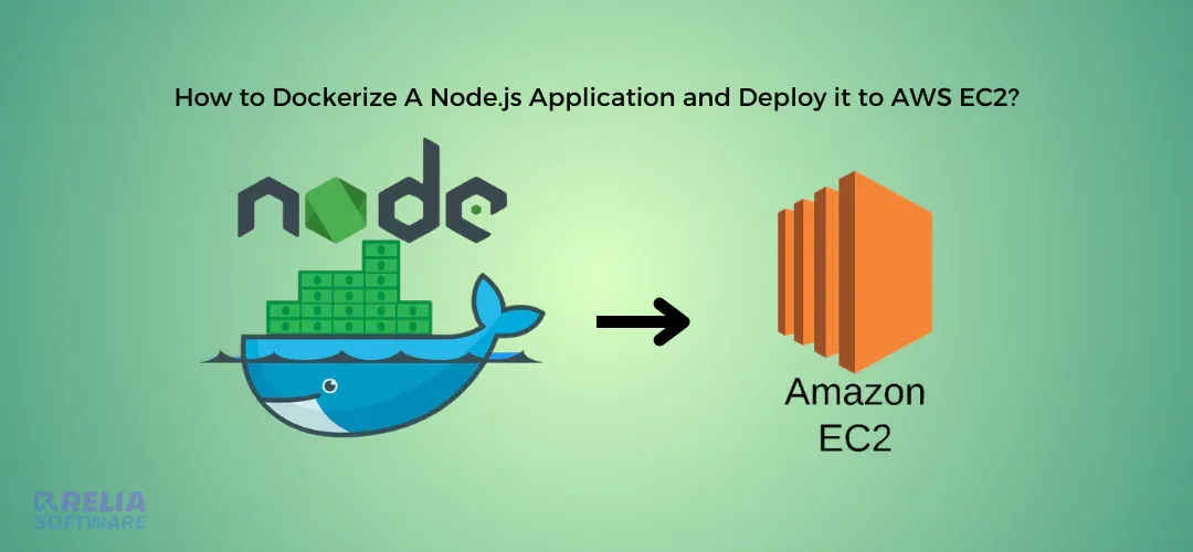 How to Dockerize A Node.js Application & Deploy it To EC2?
