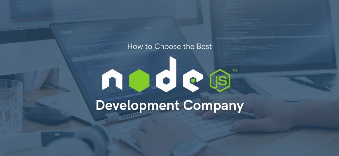 How to Select the Right NodeJS Development Company