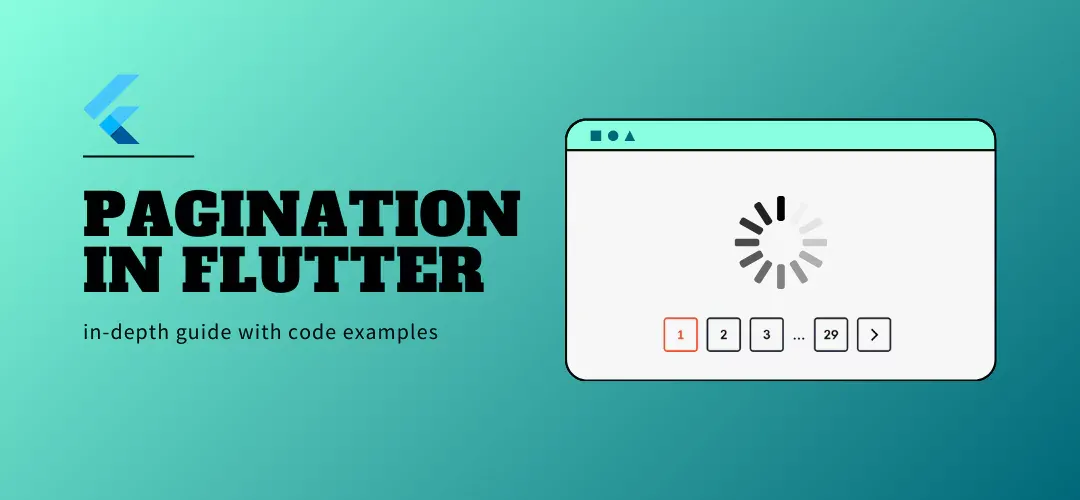 Mastering Pagination in Flutter: In-depth Guide with Examples