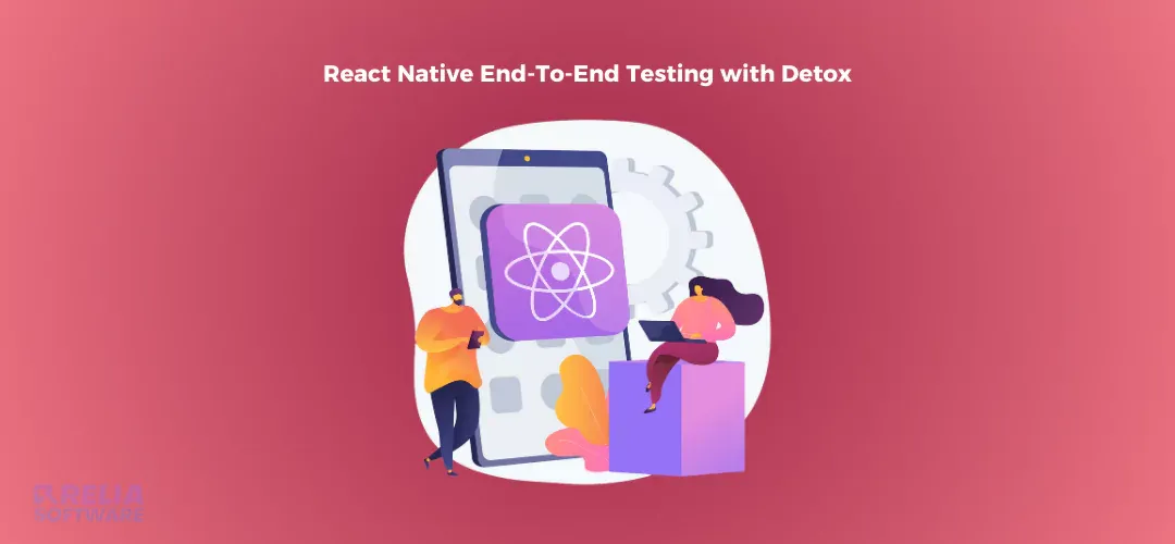 Guide for React Native End-To-End Testing with Detox