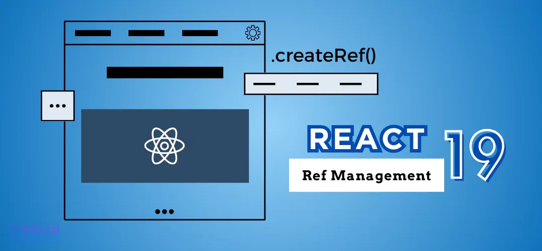 Key Enhancements to Ref Management in React 19