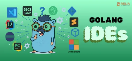Top 10 Best IDEs for Golang Web Development | Relia Software