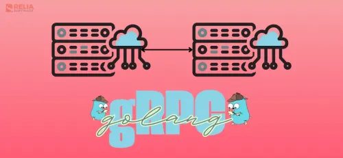A Complete Guide to Implement Golang gRPC with Example