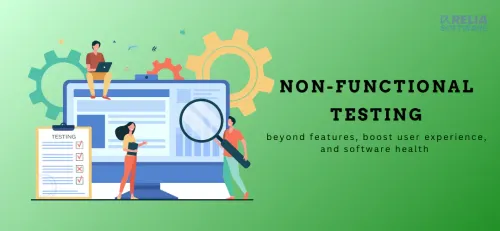 A Comprehensive Guide to Non-Functional Testing (NFT) | Relia Software