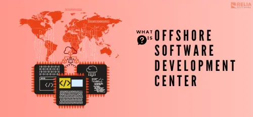 A Complete Guide to An Offshore Development Center (ODC) | Relia Software