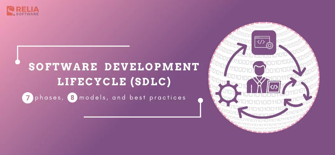 A Complete Guide to the Software Development Lifecycle (SDLC)