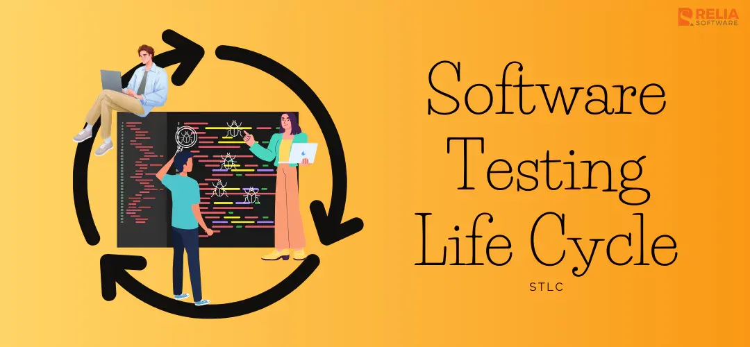 A Comprehensive Guide to Software Testing Life Cycle (STLC)