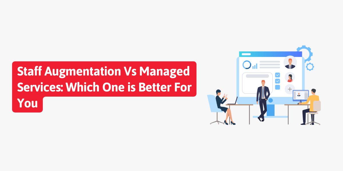 staff augmentation vs managed service which is better